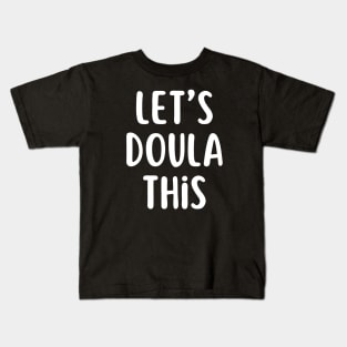 Let’s Doula This Kids T-Shirt